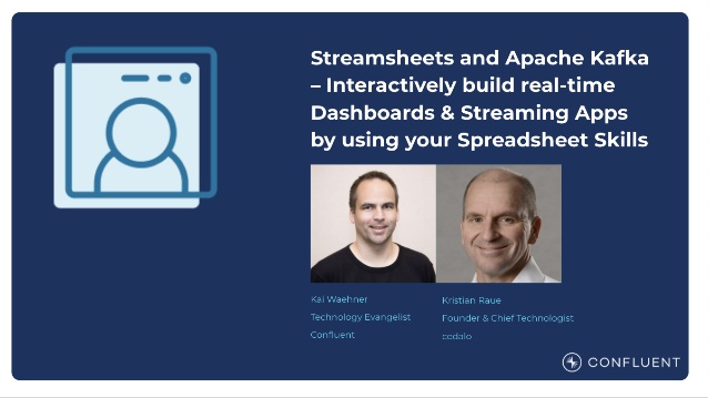 Webinar for the Streamsheets and Apache kafka webinar on building real-time dashboards and streaming apps